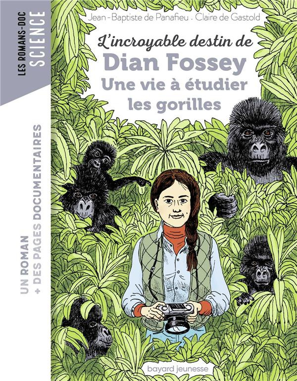 L'incroyable destin de Dian Fossey. Une vie à étudier les gorilles