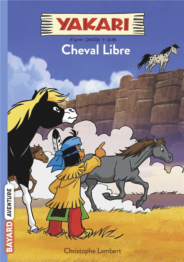 Yakari Tome 8 : Cheval libre