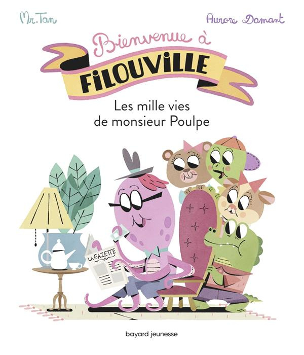 Bienvenue à Filouville : Les milles vies de monsieur Poulpe