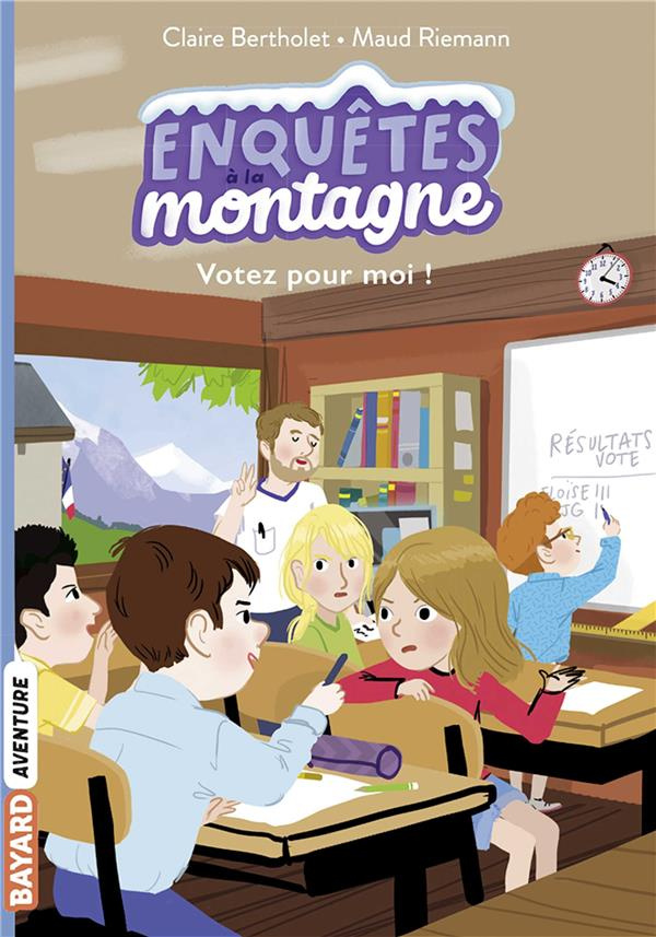 Enquêtes à la montagne Tome 3 : Votez pour moi !