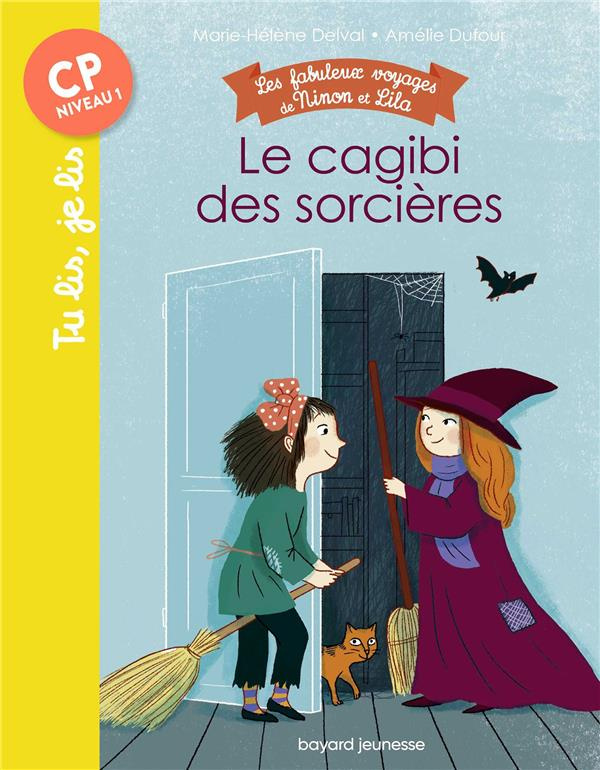 Les fabuleux voyages de Ninon et Lila Tome 3 : Le cagibi des sorcières