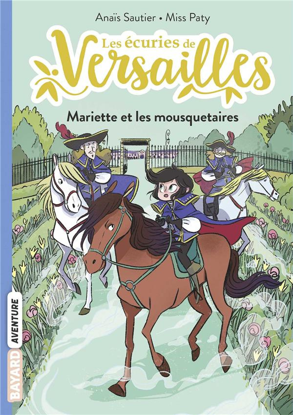 Les écuries de Versailles Tome 4 : Mariette et les mousquetaires