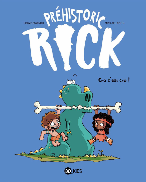Préhistoric Rick Tome 4 : Cro c'est cro !