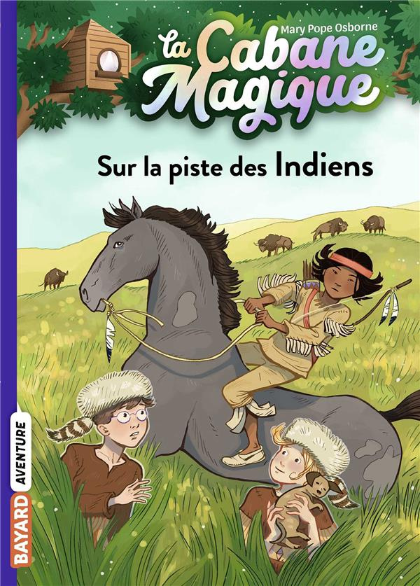 La cabane magique Tome 17 : Sur la piste des Indiens