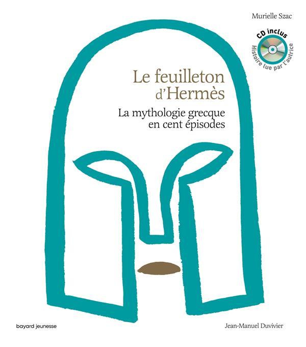 Le feuilleton d'Hermès. La mythologie grecque en cent épisodes, Edition de luxe, avec 1 CD audio MP3