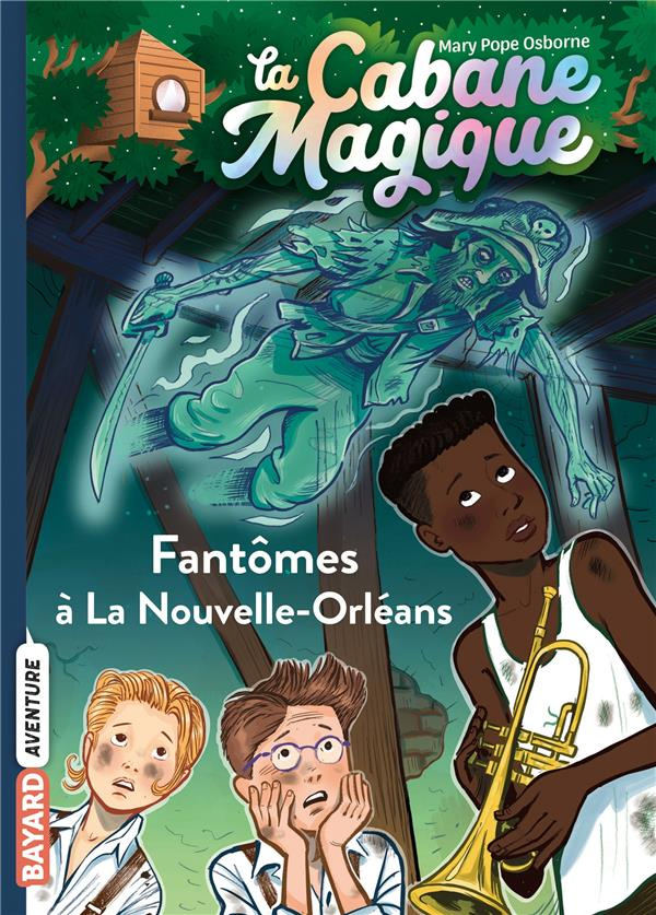 La cabane magique Tome 37 : Fantômes à La Nouvelle-Orléans