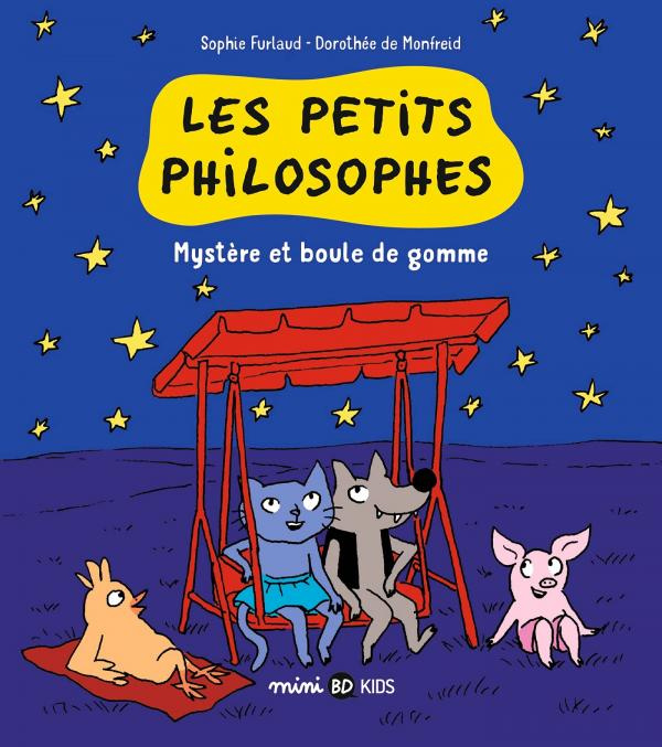 Les petits philosophes. Tome 1 : Mystère et boules de gomme