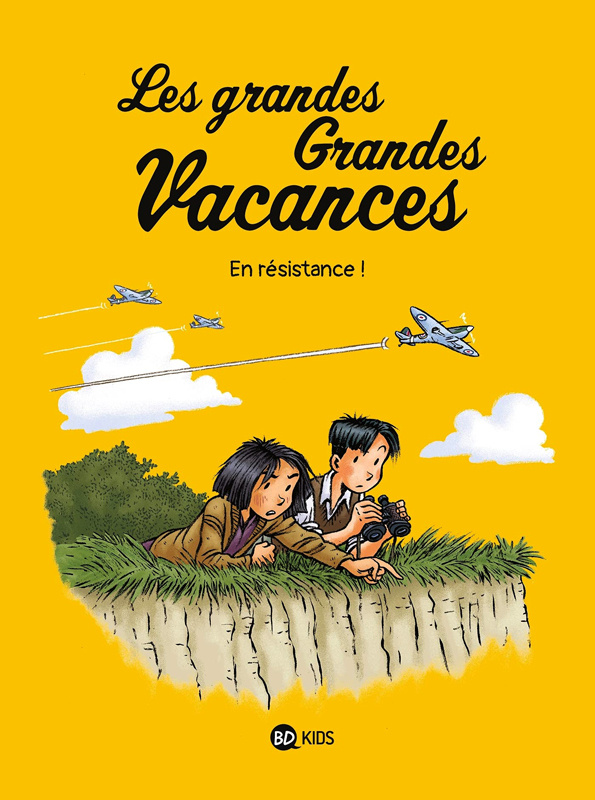 Les grandes grandes vacances Tome 4 : En résistance !