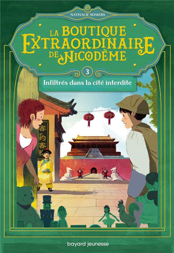 La boutique extraordinaire de Nicodème Tome 3 : Inflitrés dans la cité interdite