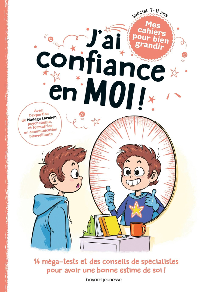 J'ai confiance en moi ! 14 méga-tests et des conseils de spécialistes pour avoir une bonne estime de