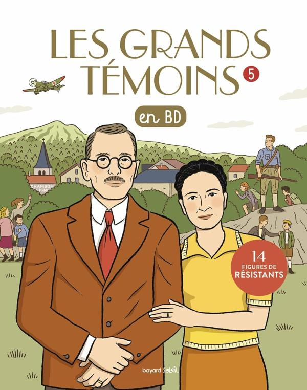Les grands témoins en BD Tome 5 : 14 figures de résistants