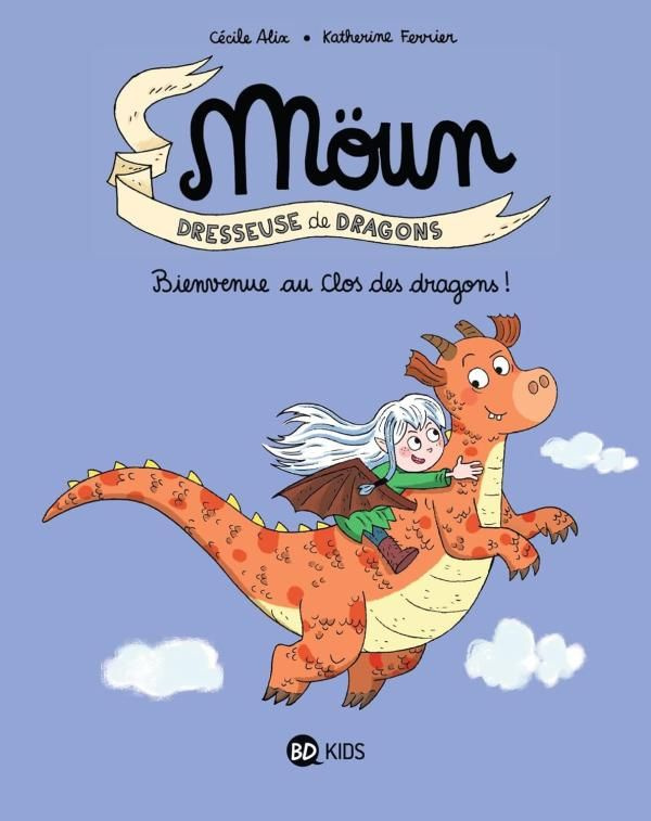 Möun Dresseuse de Dragons Tome 1 : Bienvenue au Clos des dragons