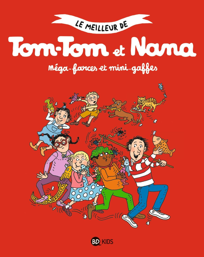 Le meilleur de Tom-Tom et Nana : Méga-farces et mini-gaffes