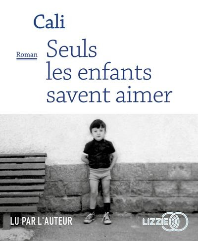 Seuls les enfants savent aimer. 1 CD audio MP3