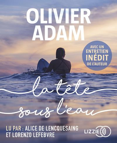 La tête sous l'eau. Avec un entretien inédit de l'auteur, 1 CD audio MP3