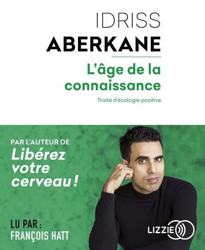 L'âge de la connaissance. Traité d'écologie positive, 2 CD audio MP3