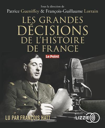 Les grandes décisions de l'histoire de France. 2 CD audio MP3