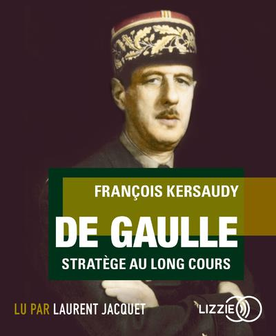 De Gaulle. Stratège au long cours, 1 CD audio MP3