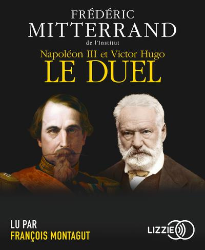 Napoléon III et Victor Hugo, le duel. 1 CD audio MP3