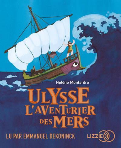 Ulysse l'aventurier des mers. 1 CD audio