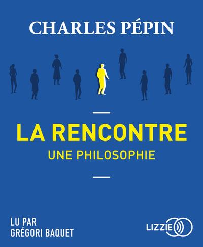 La rencontre. Une philosophie, 1 CD audio MP3