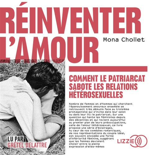 Réinventer l'amour. Comment le patriarcat sabote les relations hétérosexuelles, 1 CD audio MP3