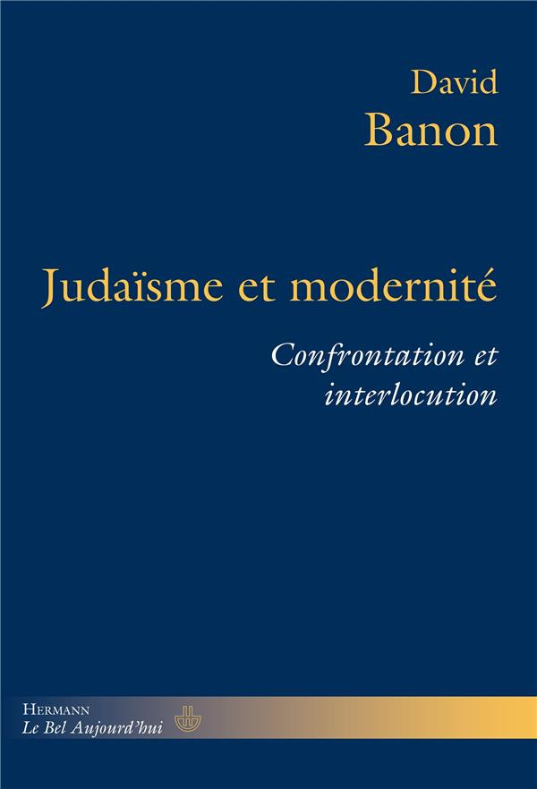 Judaïsme et modernité. Confrontation et interlocution