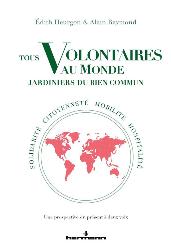 Tous volontaires au monde, jardiniers du bien commun. Solidarité, citoyenneté, mobilité, hospitalité