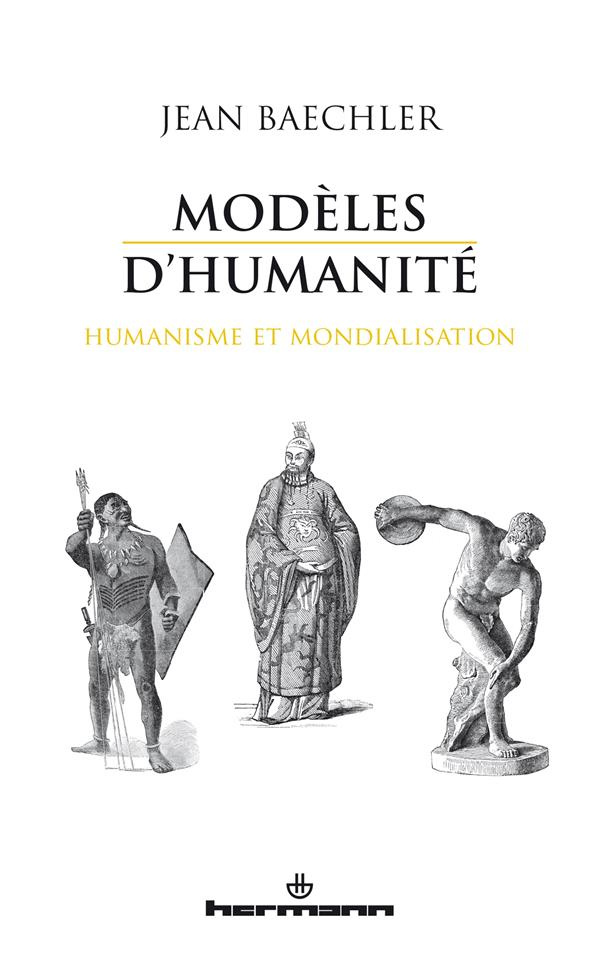 Modèles d'humanité. Humanisme et mondialisation