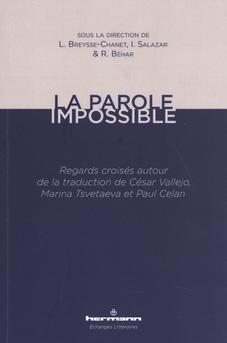 La parole impossible. Regards croisés autour de la traduction de César Vallejo, Marina Tsvetaeva et