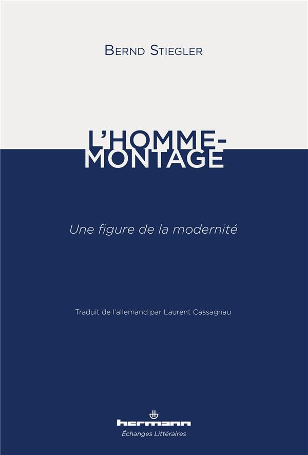 L'homme-montage. Une figure de la modernité