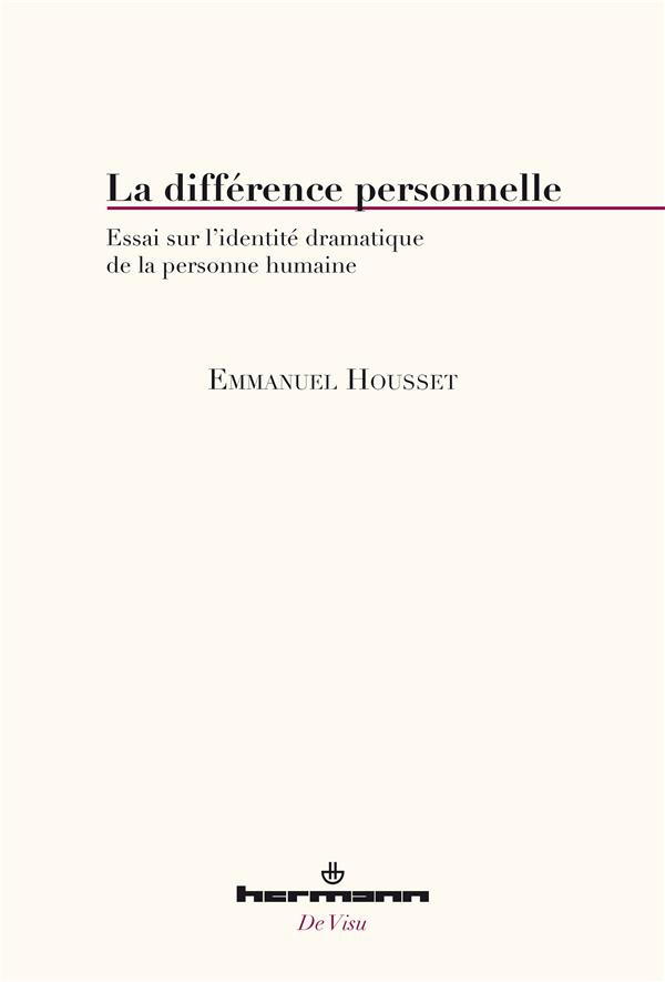La différence personnelle. Essai sur l'identité dramatique de la personne humaine