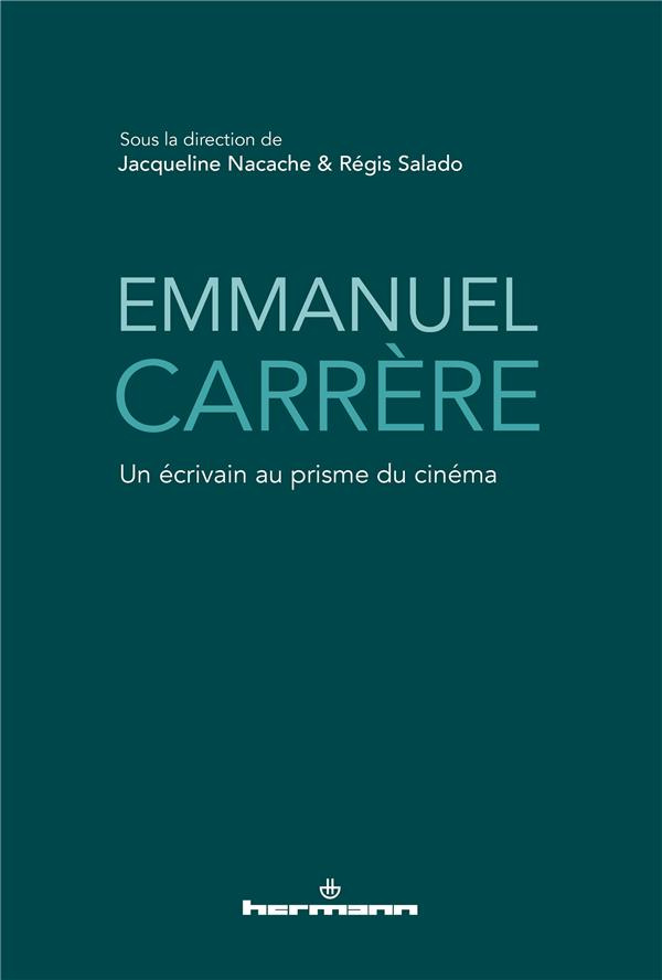Emmanuel Carrère. Un écrivain au prisme du cinéma