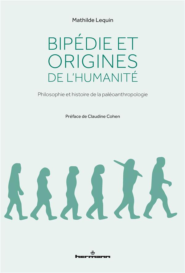 Bipédie et origines de l'humanité. Philosophie et histoire de la paléoanthropologie