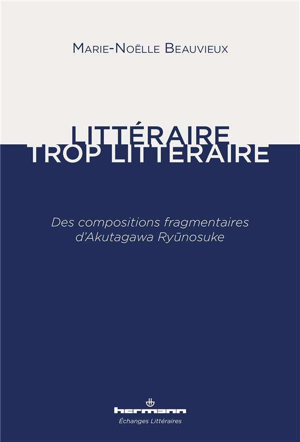 Littéraire, trop littéraire. Des compositions fragmentaires d'Akutagawa Ryunosuke