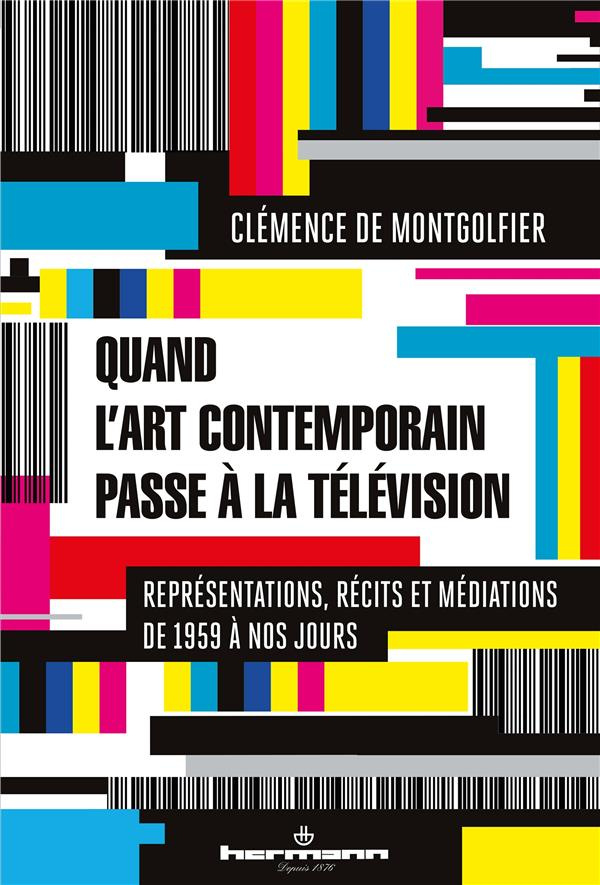 Quand l'art contemporain passe à la télévision. Représentations, récits et médiations de 1959 à nos