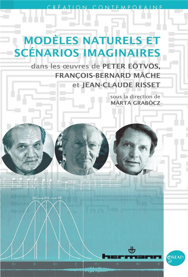 Modèles naturels et scénarios imaginaires. Dans les oeuvres de Peter Eötvös, François-Bernard Mâche