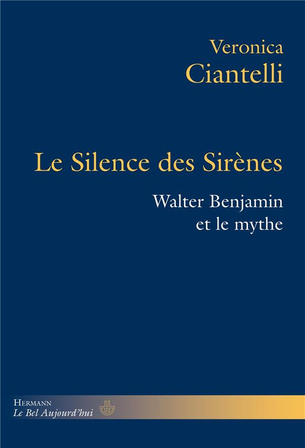 Le Silence des Sirènes. Walter Benjamin et le mythe