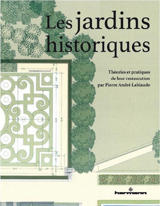 Les jardins historiques. Théories et pratiques de leur restauration par Pierre André Lablaude