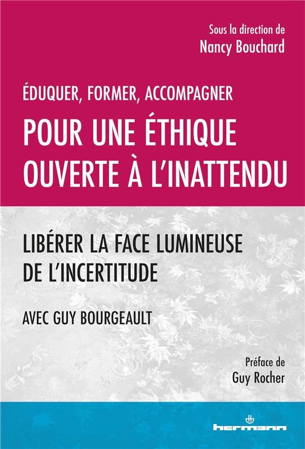 Pour une éthique ouverte à l'inattendu. Libérer la face lumineuse de l'incertitude