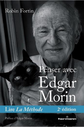 Penser avec Edgar Morin. Lire La Méthode, 2e édition revue et augmentée