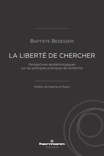 La liberté de chercher. Perspectives épistémologiques sur les politiques publiques de recherche