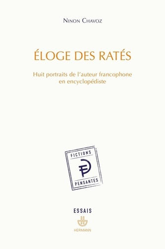 Eloge des ratés. Huit portraits de l'auteur francophone en encyclopédiste