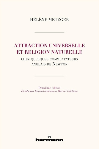 Attraction universelle et religion naturelle. Chez quelques commentateurs anglais de Newton, 2e édit