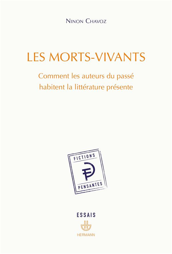 Les morts-vivants. Comment les auteurs du passé habitent la littérature présente