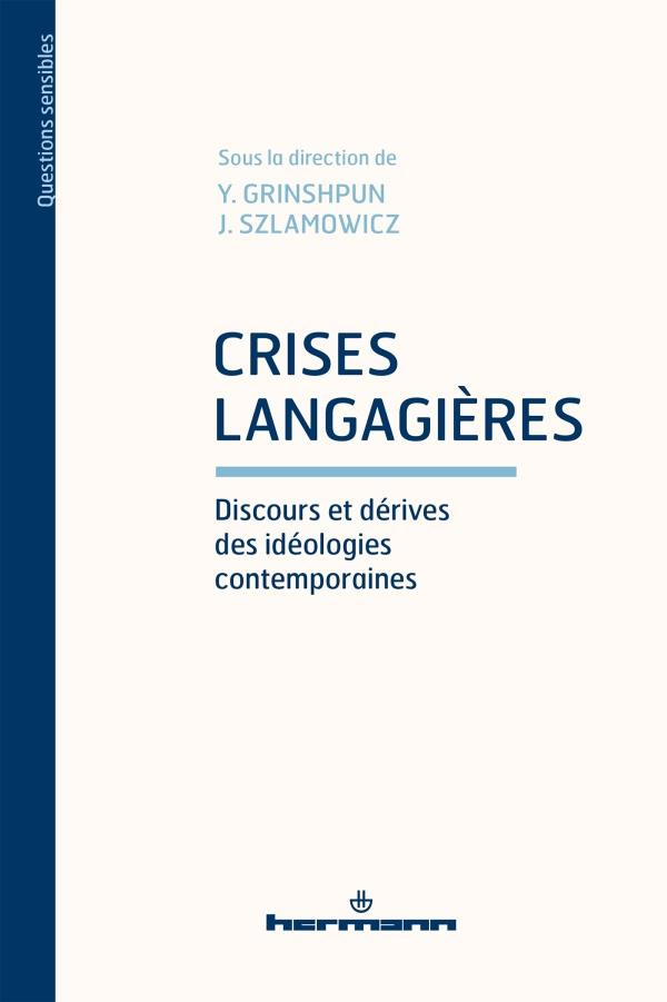 Crises langagières. Discours et dérives des idéologies contemporaines
