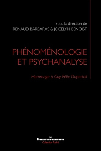 Phénoménologie et psychanalyse. Hommage à Guy-Félix Duportail