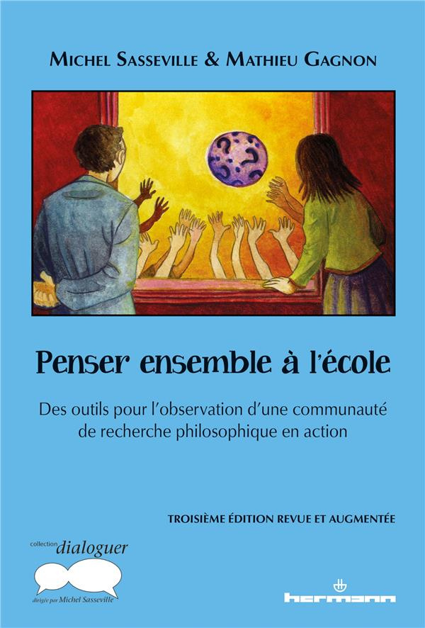 Penser ensemble à l'école. Des outils pour l'observation d'une communauté de recherche philosophique
