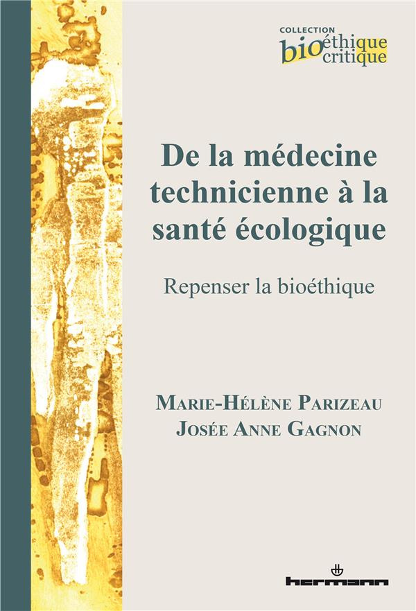 De la médecine technicienne à la santé écologique. Repenser la bioéthique