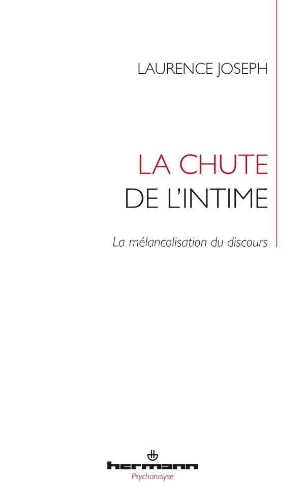 La chute de l'intime. La mélancolisation du discours